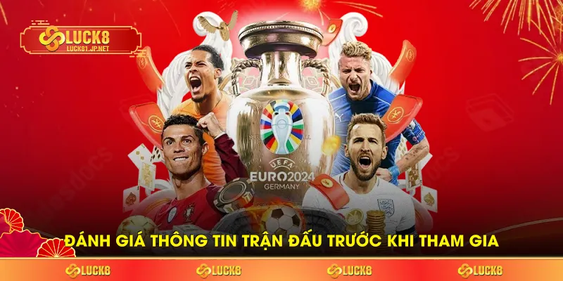 Đánh giá thông tin trận đấu trước khi tham gia