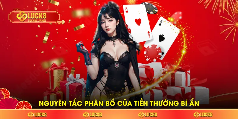 Nguyên tắc phân bổ của tiền thưởng bí ẩn Nguyên tắc phân bổ của tiền thưởng bí ẩn