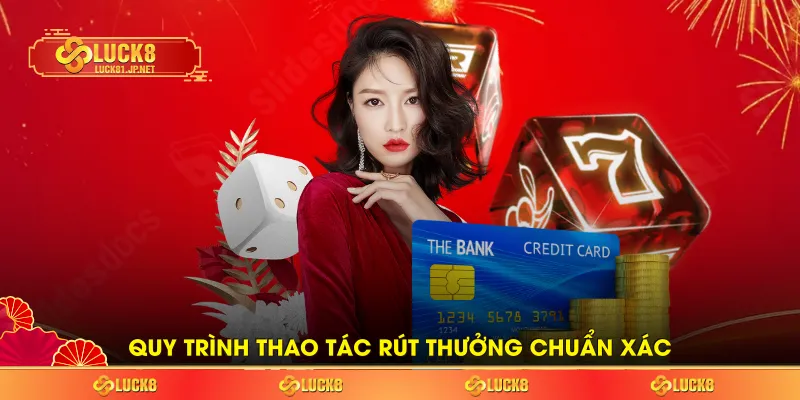 Quy trình thao tác rút thưởng chuẩn xác