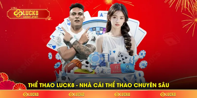 Thể thao LUCK8 – Nhà cái thể thao chuyên sâu Thể thao LUCK8 – Nhà cái thể thao chuyên sâu